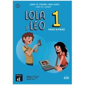 Francisco Lara Lola y Leo paso a paso 1 - Libro del alumno + audio MP3 Francisco Lara Lola y Leo paso a paso 1 - Libro del alumno + audio MP3
