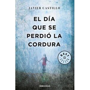 Javier Castillo El dia que se perdio la cordura / The Day Sanity was Lost Javier Castillo El dia que se perdio la cordura / The Day Sanity was Lost