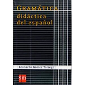 Coleccion Gomez Torrego: Gramatica didactica del espanol Coleccion Gomez Torrego: Gramatica didactica del espanol