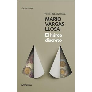 Mario Vargas Llosa El héroe discreto / The Discreet Hero Mario Vargas Llosa El héroe discreto / The Discreet Hero