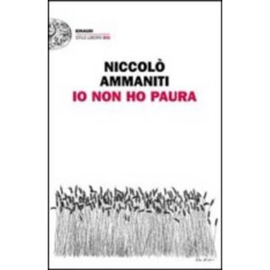 Niccolo Ammaniti Io non ho paura Niccolo Ammaniti Io non ho paura