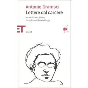 Antonio Gramsci Lettere dal carcere Antonio Gramsci Lettere dal carcere