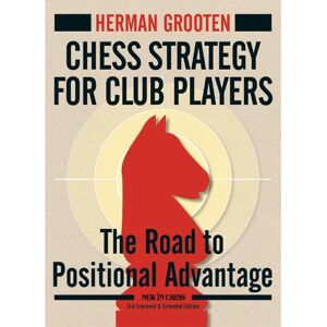 Herman Grooten Chess Strategy for Club Players Herman Grooten Chess Strategy for Club Players
