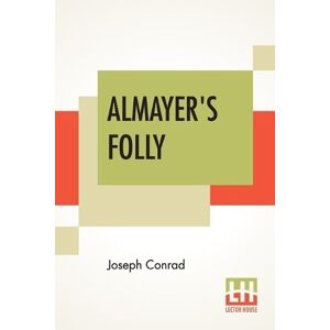 Joseph Conrad Almayer's Folly Joseph Conrad Almayer's Folly