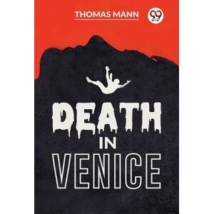 Thomas Mann Death in Venice Thomas Mann Death in Venice
