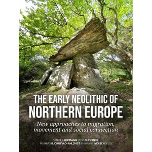 Daniela Hofmann The early Neolithic of Northern Europe Daniela Hofmann The early Neolithic of Northern Europe