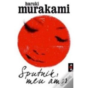 Haruki Murakami Sputnik, meu amor Haruki Murakami Sputnik, meu amor