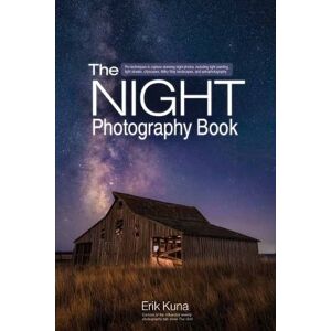 Erik Kuna The Night Photography Book Erik Kuna The Night Photography Book