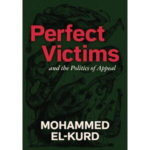 Mohammed El-Kurd Perfect Victims Mohammed El-Kurd Perfect Victims
