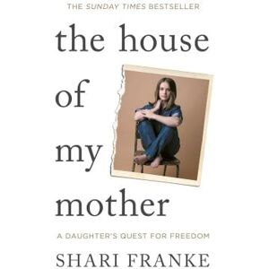 Shari Franke The House of My Mother Shari Franke The House of My Mother