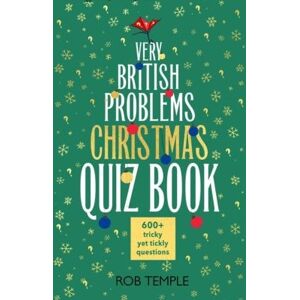 Rob Temple The Very British Problems Christmas Quiz Book Rob Temple The Very British Problems Christmas Quiz Book