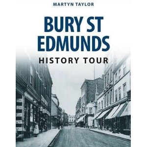 Martyn Taylor Bury St Edmunds History Tour Martyn Taylor Bury St Edmunds History Tour