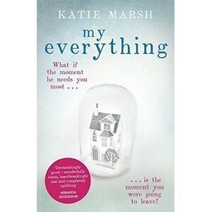 Katie Marsh My Everything: the uplifting #1 bestseller Katie Marsh My Everything: the uplifting #1 bestseller