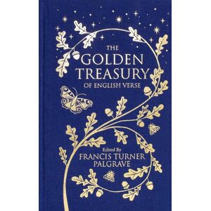 Francis Turner Palgrave The Golden Treasury Francis Turner Palgrave The Golden Treasury