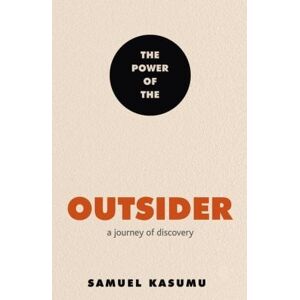 Samuel Kasumu The Power of the Outsider Samuel Kasumu The Power of the Outsider