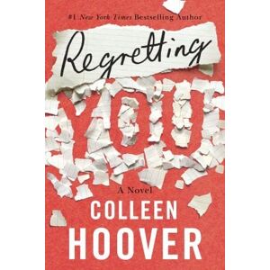 Colleen Hoover Regretting You Colleen Hoover Regretting You