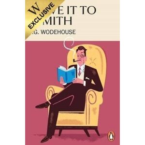 P.G. Wodehouse Leave it to Psmith P.G. Wodehouse Leave it to Psmith