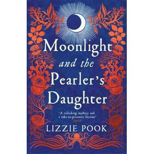Lizzie Pook Moonlight and the Pearler's Daughter Lizzie Pook Moonlight and the Pearler's Daughter