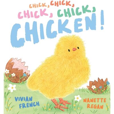 Vivian French Chick, Chick, Chick, Chick, Chicken! Vivian French Chick, Chick, Chick, Chick, Chicken!