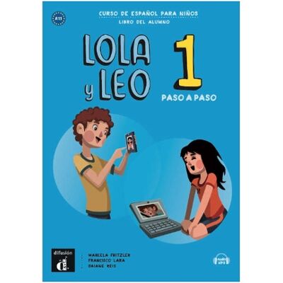 Francisco Lara Lola y Leo paso a paso 1 - Libro del alumno + audio MP3 Francisco Lara Lola y Leo paso a paso 1 - Libro del alumno + audio MP3
