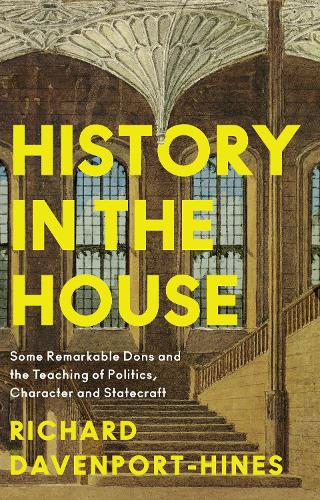 Richard Davenport-Hines History in the House
