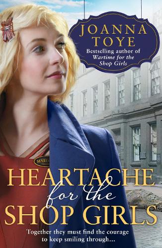 Joanna Toye Heartache for the Shop Girls