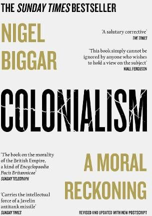 Nigel Biggar Colonialism