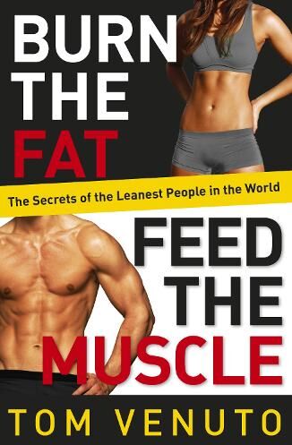Tom Venuto Burn the Fat, Feed the Muscle