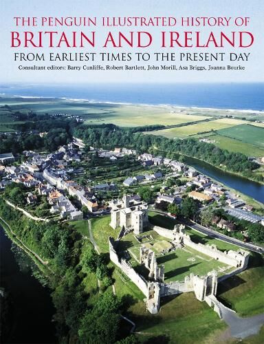Barry Cunliffe The Penguin Illustrated History of Britain and Ireland