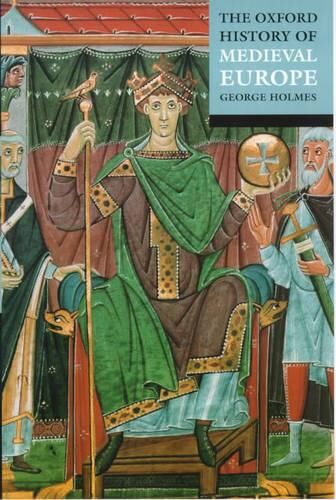 George Holmes The Oxford History of Medieval Europe