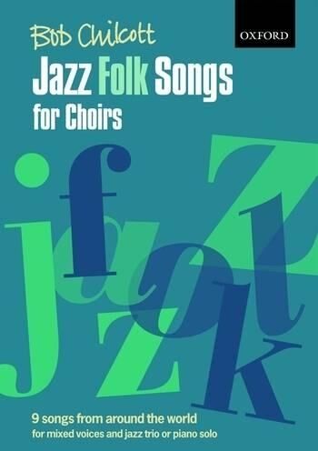 Bob Chilcott Jazz Folk Songs for Choirs