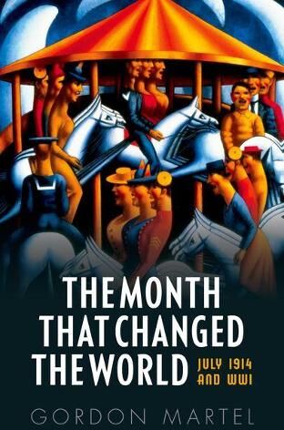 Gordon Martel The Month that Changed the World