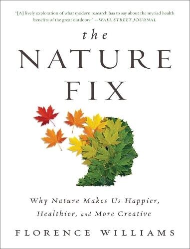 Florence Williams The Nature Fix