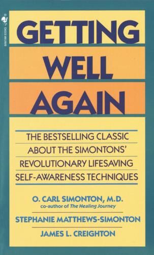 O. Carl Simonton, M.D. Getting Well Again