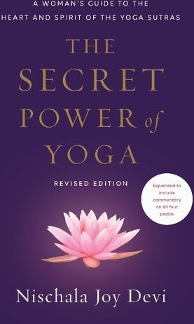 Nischala Joy Devi The Secret Power of Yoga, Revised Edition