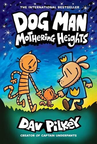 Dav Pilkey Dog Man 10: Mothering Heights