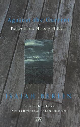 Isaiah Berlin Against the Current