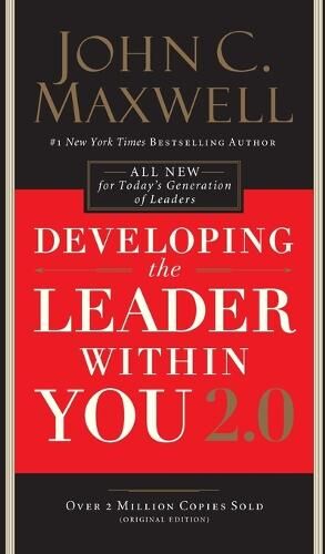 John C. Maxwell Developing the Leader Within You 2.0