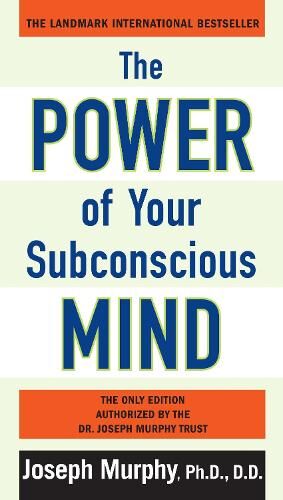 Ph.D, D.D Joseph Murphy The Power of Your Subconscious Mind