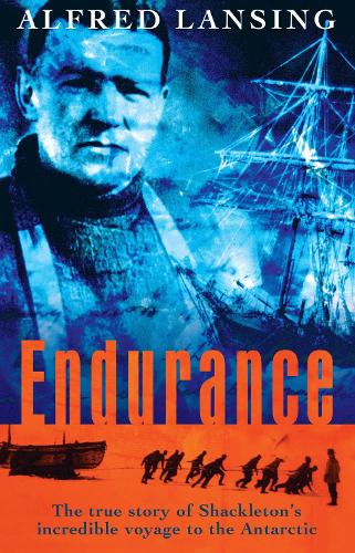 Alfred Lansing Endurance: Shackleton's Incredible Voyage