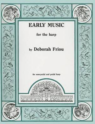 Deborah Friou Early Music For The Harp