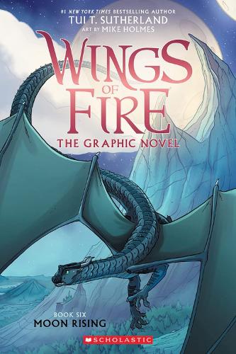Tui T. Sutherland Moon Rising (Wings of Fire Graphic Novel #6)
