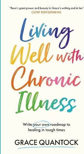 Grace Quantock Living Well with Chronic Illness