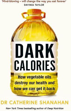 Dr Catherine Shanahan Dark Calories