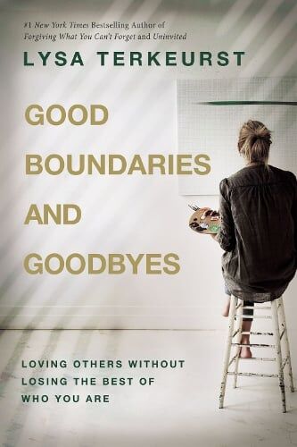Lysa TerKeurst Good Boundaries and Goodbyes