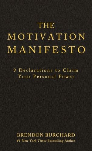 Brendon Burchard The Motivation Manifesto
