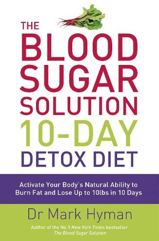 Mark Hyman The Blood Sugar Solution 10-Day Detox Diet