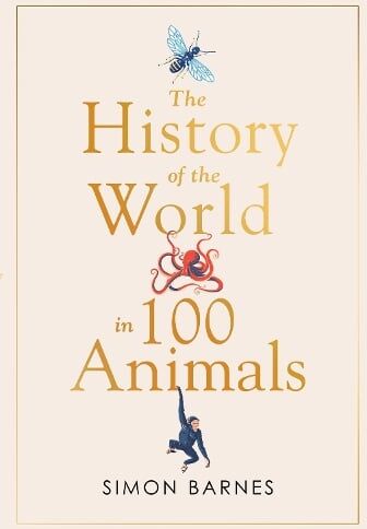 Simon Barnes History of the World in 100 Animals