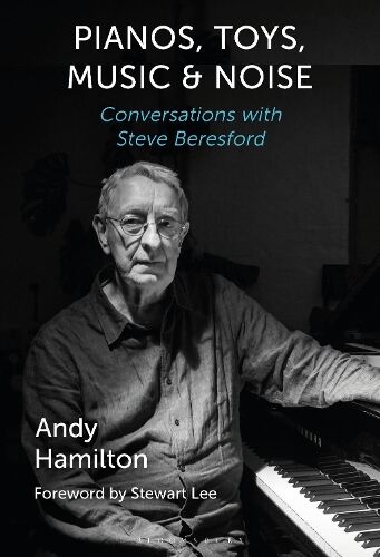 Andy Hamilton Pianos, Toys, Music and Noise