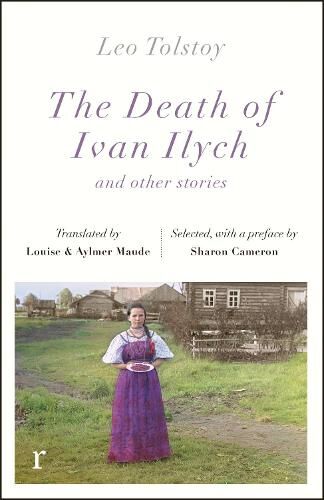 Leo Tolstoy The Death Ivan Ilych and other stories (riverrun editions)